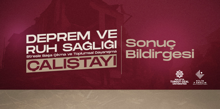 deprem-ve-ruh-sagligi-stresle-basa-cikma-ve-toplumsal-dayanisma-calistayi-sonuc-bildirgesi-323